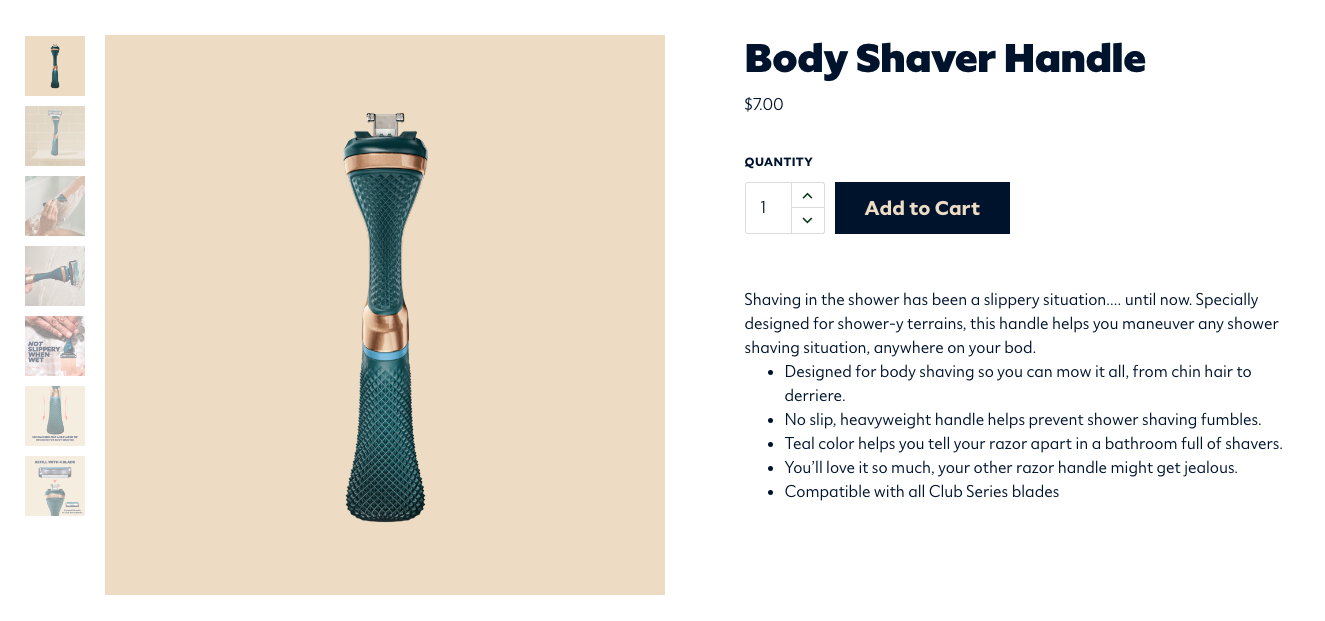 Description intro: Shaving in the shower has been a slippery situation…. until now. Specially designed for shower-y terrains, this handle helps you maneuver any shower shaving situation, anywhere on your bod.